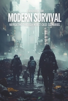Handbook for Modern Survival: Navigating through Wort-Case-Scenarios: A Practical Beginner-Friendly Handbook for Basic Survival Techniques B0CWLGN8BM Book Cover