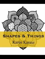 Shapes & Things: Zen Coloring 1533282382 Book Cover