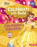 Celebrate with Belle: Plan a Beauty and the Beast Party 1541572769 Book Cover