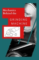 MECHANISM BEHIND THE GRIND MACHINE B0F6JMC9RH Book Cover