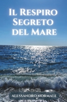 Il Respiro Segreto del Mare: Un racconto naturalistico tra onde, luce e silenzio (Italian Edition) B0HGL2K7J3 Book Cover