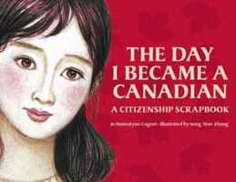 The Day I Became a Canadian: A Citizenship Scrapbook 0887764436 Book Cover
