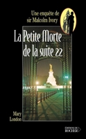 La Petite Morte de la Suite 22: Une enquête de sir Malcolm Ivory 2268058743 Book Cover