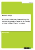 Schaffens- und Handlungshemmung der Figuren und ihre erz�hlerische Vermittlung in ausgew�hlten Werken Moravias 3638921573 Book Cover