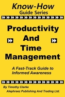 Know-How Guide Series: Productivity and Time Management 1998861570 Book Cover