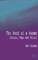 The Word of a Woman?: Police, Rape and Belief 1403921695 Book Cover