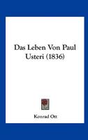 Das Leben Von Paul Usteri (1836) 1160059314 Book Cover