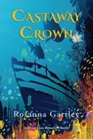 Castaway Crown: (Matthew and Anna's Undersea Adventure) 1590953533 Book Cover