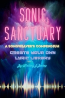 Sonic Sanctuary: A Songweaver's Compendium 1961185156 Book Cover