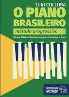 O PIANO BRASILEIRO - Método Progressivo - Turi Collura (Portuguese Edition) 8590616258 Book Cover