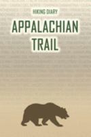 Hiking Diary Appalachian Trail: Hiking Diary: Appalachian Trail. A logbook with ready-made pages and plenty of space for your travel memories. For a ... or as a parting gift for men and women 1691418722 Book Cover