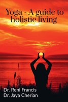 Yoga - A guide to holistic living B0B4NBVZ7R Book Cover
