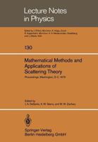 Mathematical Methods and Applications of Scattering Theory: Proceedings of a Conference Held at Catholic University Washington, D. C., May 21 - 25, 1979 3540100237 Book Cover