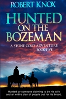 Hunted on the Bozeman: A Stone Cold Adventure Book 5 B0GM75MP1S Book Cover