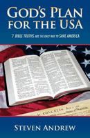 God's Plan for the USA: 7 Bible Keys That Guarantee God Will Bless You and End His Judgment on Our Nation 0977955095 Book Cover