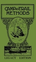 Camp And Trail Methods (Legacy Edition) (4) (Library of American Outdoors Classics) 1643890069 Book Cover