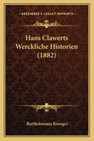 Hans Clawerts Werckliche Historien (1882) 1274914124 Book Cover
