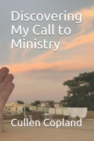 Discovering My Call to Ministry 1705953999 Book Cover
