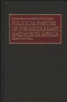 Political Parties of the Middle East and North Africa (The Greenwood Historical Encyclopedia of the World's Political Parties) 0313266492 Book Cover