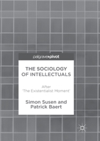 The Sociology of Intellectuals: After 'the Existentialist Moment' 3319612093 Book Cover