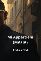 Mi Appartieni (MAFIA) B0DPJD9JZ4 Book Cover
