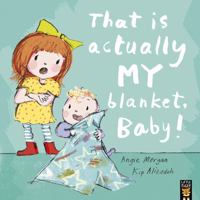 That Is Actually MY Blanket, Baby! 1848696892 Book Cover