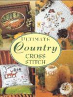 Ultimate Country Cross Stitch 1853918563 Book Cover