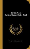 Der Geist des Christenthums. Erster Theil. 0274835533 Book Cover