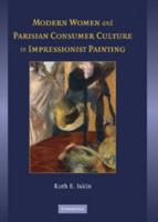Modern Women and Parisian Consumer Culture in Impressionist Painting 0521840805 Book Cover