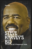 STEVE HARVEY’S BIO: THE BIOGRAPHY OF STE FROM HOMELESSNESS TO GLOBAL B0DW4BH54G Book Cover
