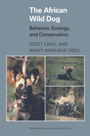The African Wild Dog: Behavior, Ecology, and Conservation 0691016550 Book Cover