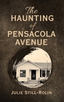 The Haunting of Pensacola Avenue: A True Haunted House Memoir B0FR28T83J Book Cover