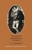 The Growth and Structure of Elizabethan Comedy 0521295262 Book Cover