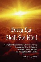 Every Eye Shall See Him! 0615174639 Book Cover