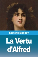 La Vertu d'Alfred (French Edition) 3690820766 Book Cover