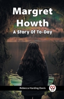 Margret Howth A Story Of To-Day B0CWSDVF1Z Book Cover