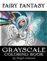 Fairy Fantasy Grayscale Coloring Book 1540459756 Book Cover