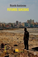 Futuros suicidas (Spanish Edition) B0GWGRL48X Book Cover