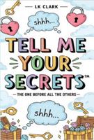Tell Me Your Secrets: Fun Conversation-Starting Questions for Kids, Tweens, Families, and Groups B0GDXV65HR Book Cover