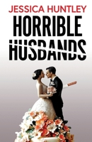 Horrible Husbands: A dark and twisty psychological thriller with an ending you won't see coming 1835268765 Book Cover