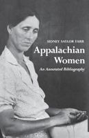 Appalachian Women: An Annotated Bibliography 081315247X Book Cover