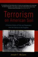 Terrorism on American Soil: A Concise History of Plots and Perpetrators from the Famous to the Forgotten 1591810493 Book Cover