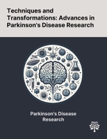 Techniques and Transformations: Advances in Parkinson's Disease Research 1022904574 Book Cover
