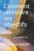 Comment Atteindre Ses Objectifs : Avec les Outils SMART et GROW 107840397X Book Cover