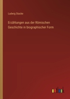 Erzahlungen Aus Der Romischen Geschichte in Biographischer Form 336861701X Book Cover