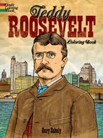Teddy Roosevelt Coloring Book 0486479617 Book Cover