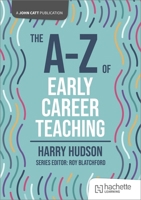 The A-Z of Early Career Teaching 1036011186 Book Cover