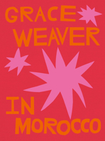 Grace Weaver in Morocco /anglais 3753305987 Book Cover