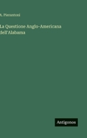 La Questione Anglo-Americana dell'Alabama 3368204688 Book Cover