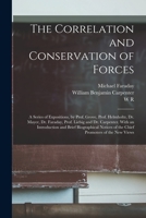 The Correlation and Conservation of Forces: A Series of Expositions 1019200065 Book Cover